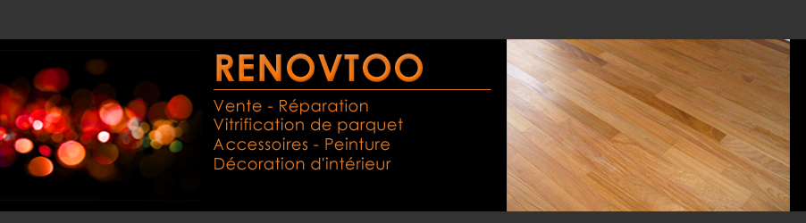 Vente R�novation parquets Pose de Parquet Vitrification parquet